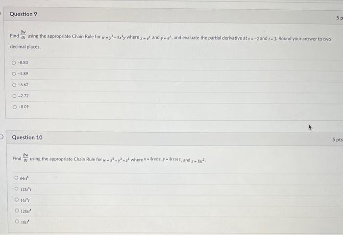 Question 9 Ow Find Using The Appropriate Chain Rule For W Y 8x Y Where X E And Y E And Evaluate The Partial Derivativ 1