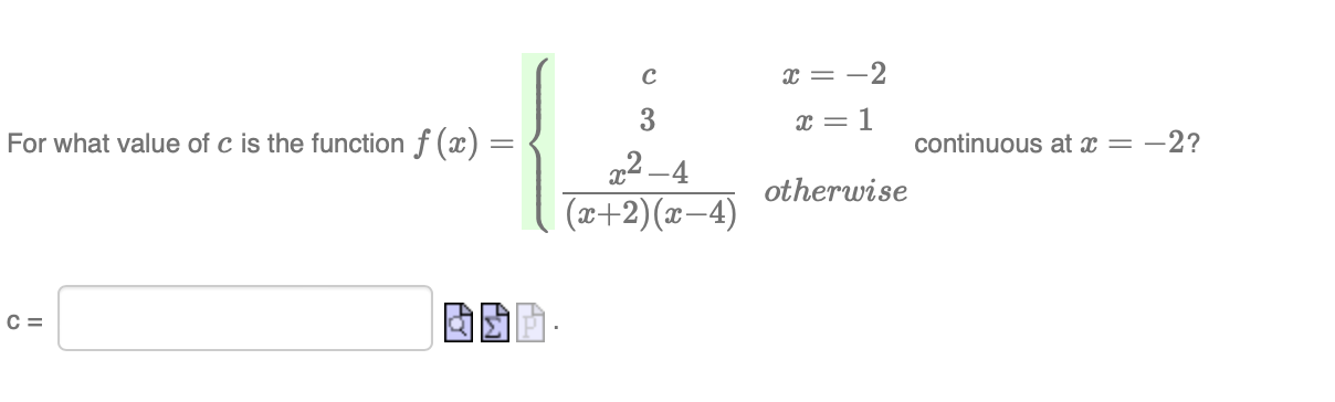 For What Value Of C Is The Function F X C C 3 4 X 2 X 4 X 2 X 1 Otherwise Continuous At X 2 1