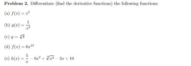 Problem 2 Differentiate Find The Derivative Functions The Following Functions A F X X B G X C Y Vt 1
