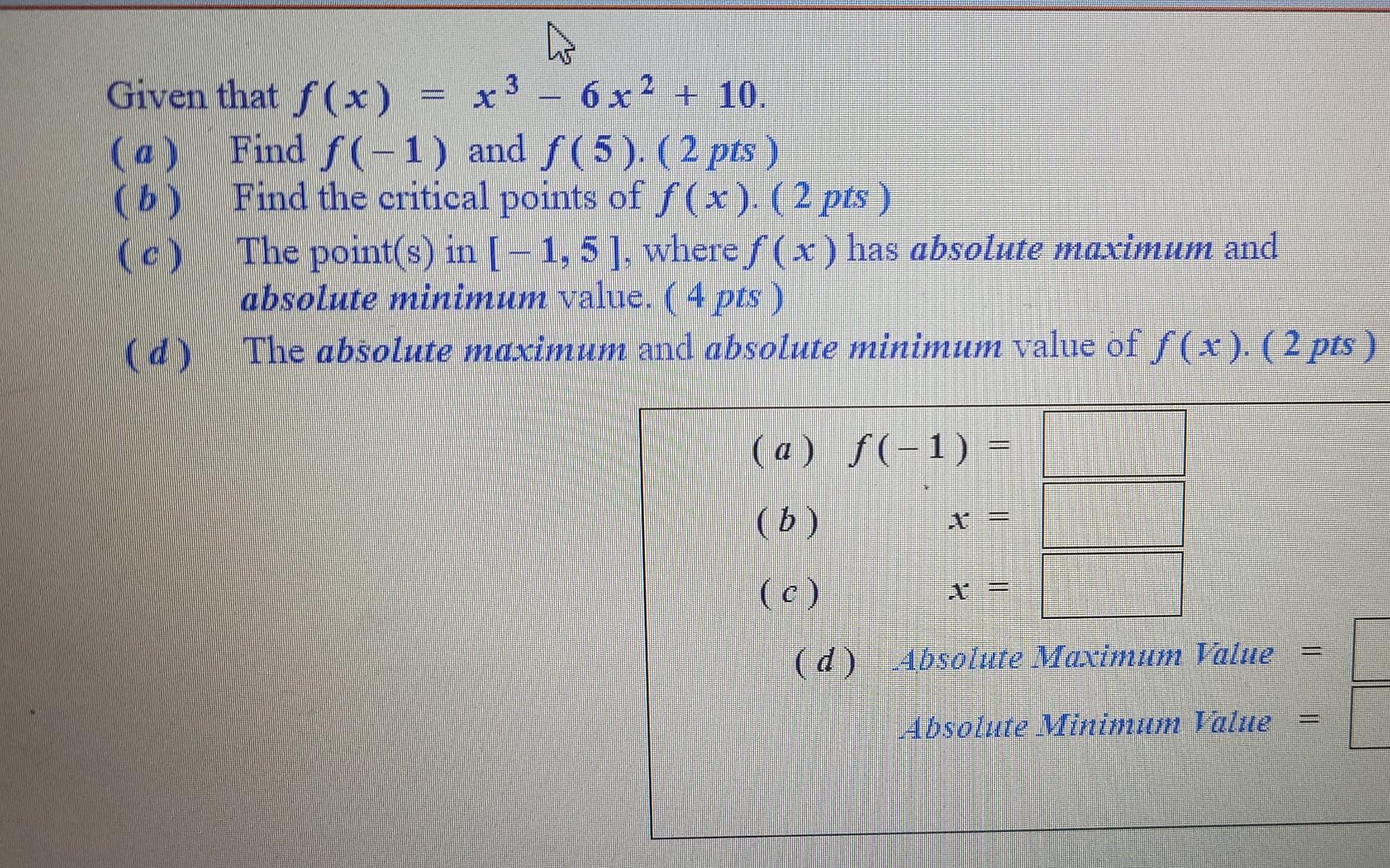 4 X3 6x 10 Given That F X A Find F 1 And 5 2 Pts B Find The Critical Points Of F X 2 Pts C D T 1