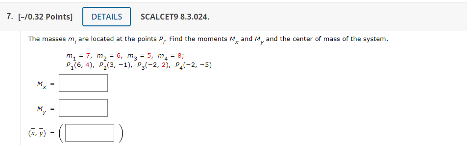 7 10 32 Points The Masses M Are Located At The Points P Find The Moments My And My And The Center Of Mass Of The 1