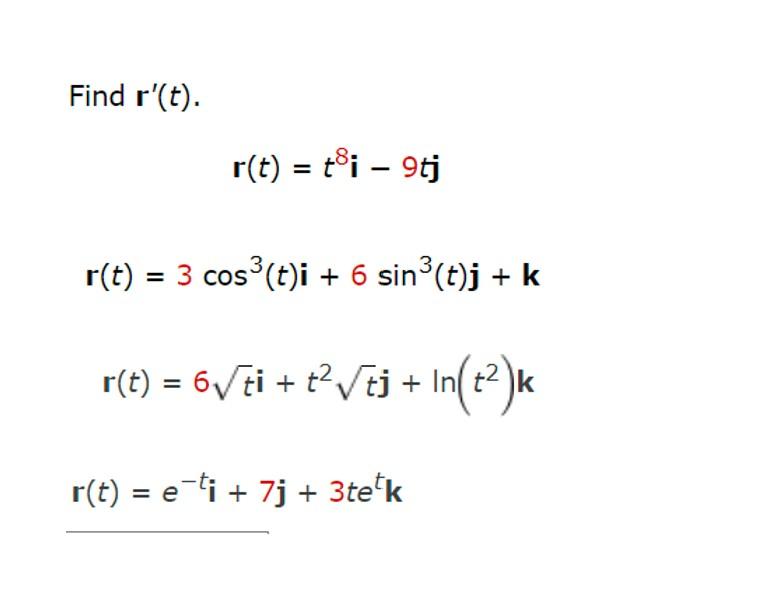 Find R T R T T I 9tj R T 3 Cos T I 6 Sin T J K R T 6 Ti T Tj In T K R T E Ti 7j 3te K 1