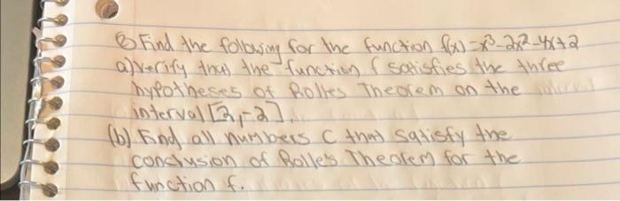 Find The Following For The Function F X X 2 4x 2 Alverify That The Function Satisfies The Three Hypotheses Of Boll 1