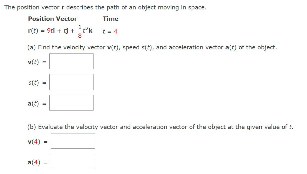 The Position Vector R Describes The Path Of An Object Moving In Space Position Vector Time T 4 R T 9ti Tj A 1