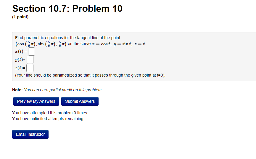 Section 10 7 Problem 10 1 Point Find Parametric Equations For The Tangent Line At The Point Cos Sin 3 On Th 1