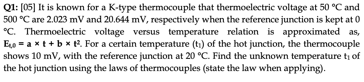 Q1 05 It Is Known For A K Type Thermocouple That Thermoelectric Voltage At 50 C And 500 C Are 2 023 Mv And 20 644 M 1
