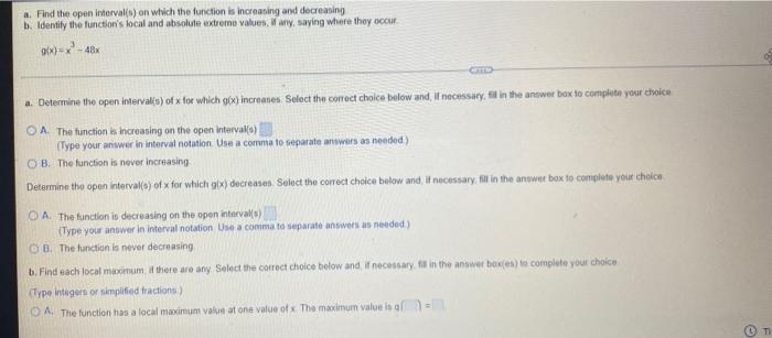 A Find The Open Interval S On Which The Function Is Increasing And Decreasing B Identify The Function S Local And Abs 1
