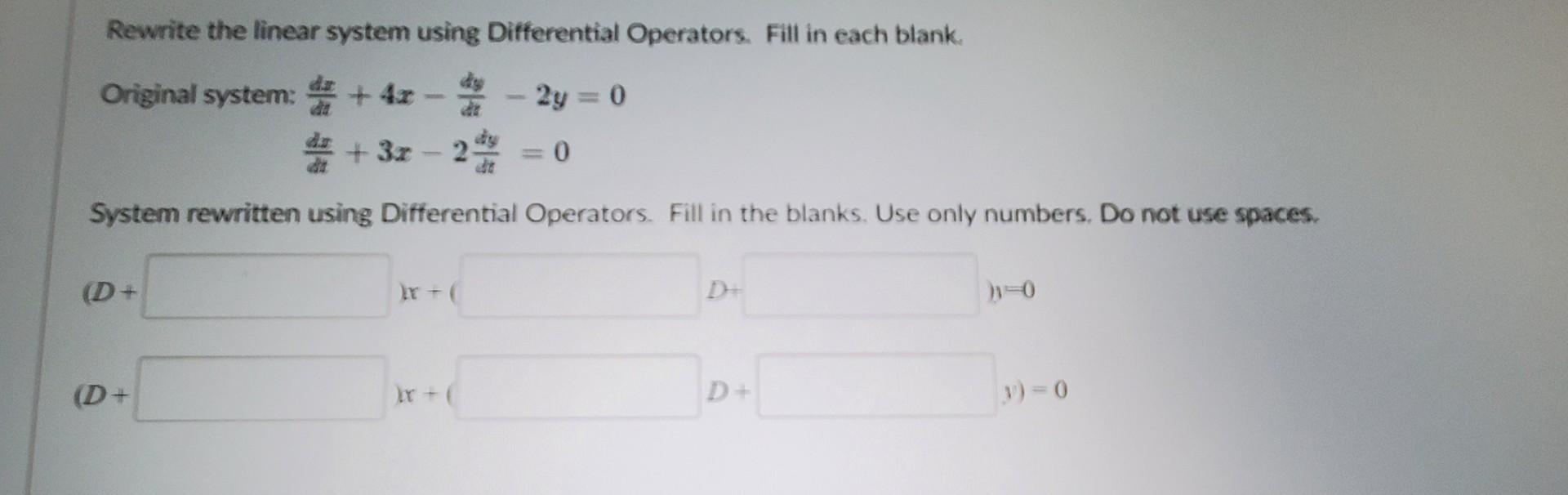 Rewrite The Linear System Using Differential Operators Fill In Each Blank Original System 4z 2y 0 3x 2 3x 1