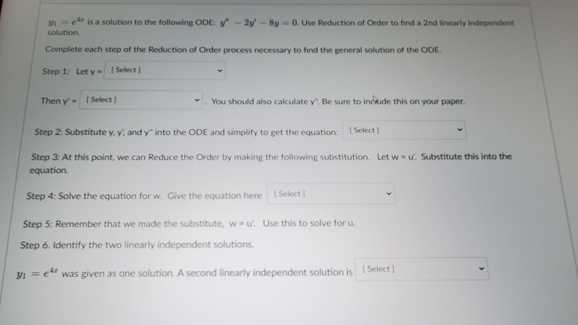 Ez Is A Solution To The Following Ode Y 2y 8y 0 Use Reduction Of Order To Find A 2nd Linearly Independent Solut 1