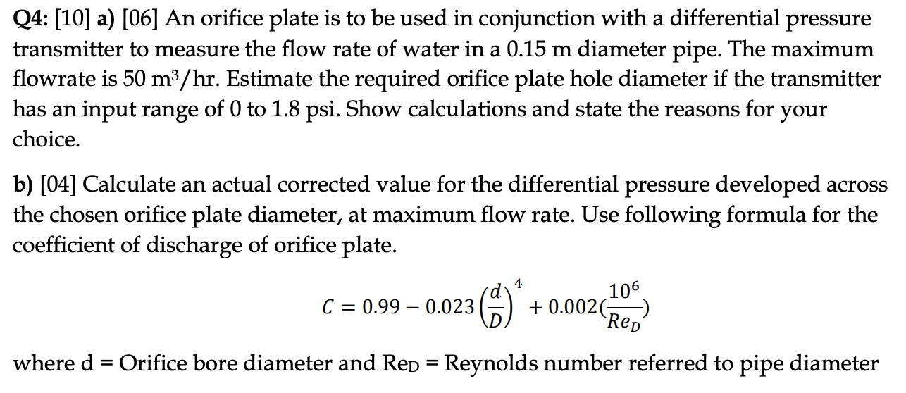 Q4 10 A 06 An Orifice Plate Is To Be Used In Conjunction With A Differential Pressure Transmitter To Measure The F 1