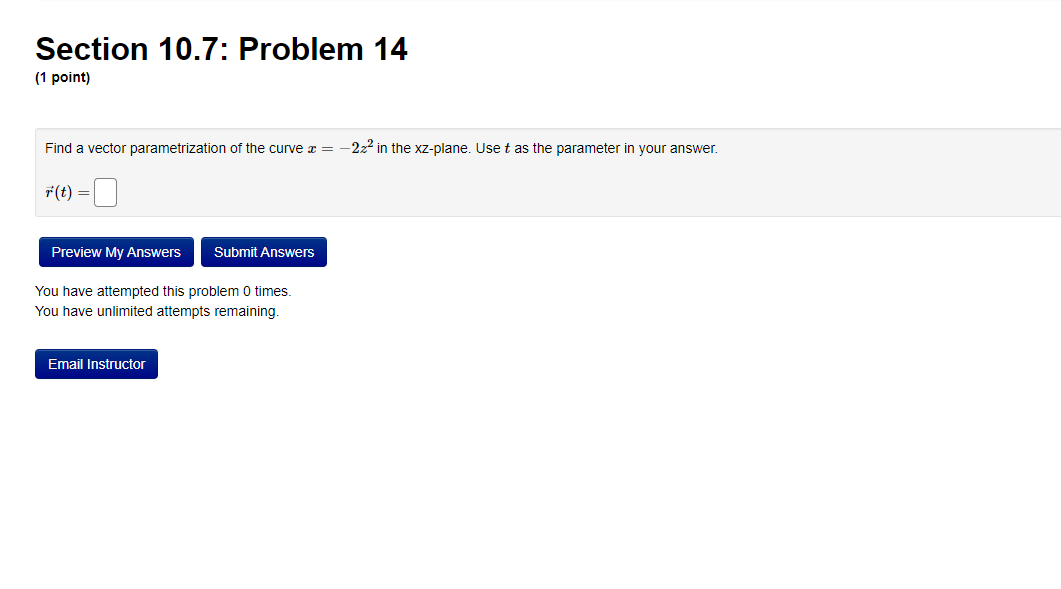 Section 10 7 Problem 14 1 Point Find A Vector Parametrization Of The Curve X R T Preview My Answers Submit Answers 1