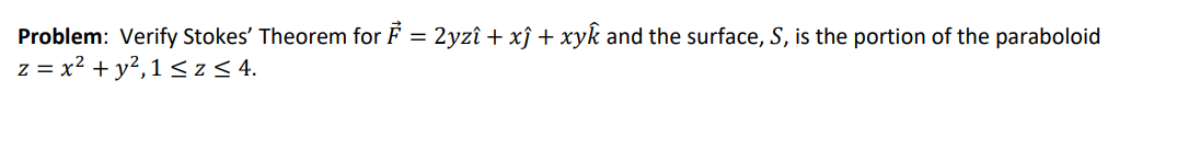 Problem Verify Stokes Theorem For 2yzi Xj Xyk And The Surface S Is The Portion Of The Paraboloid Z X Y 1