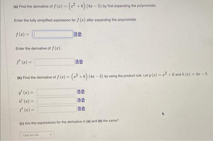 A Find The Derivative Of F X 2 6 4x 5 By First Expanding The Polynomials Enter The Fully Simplified Express 1