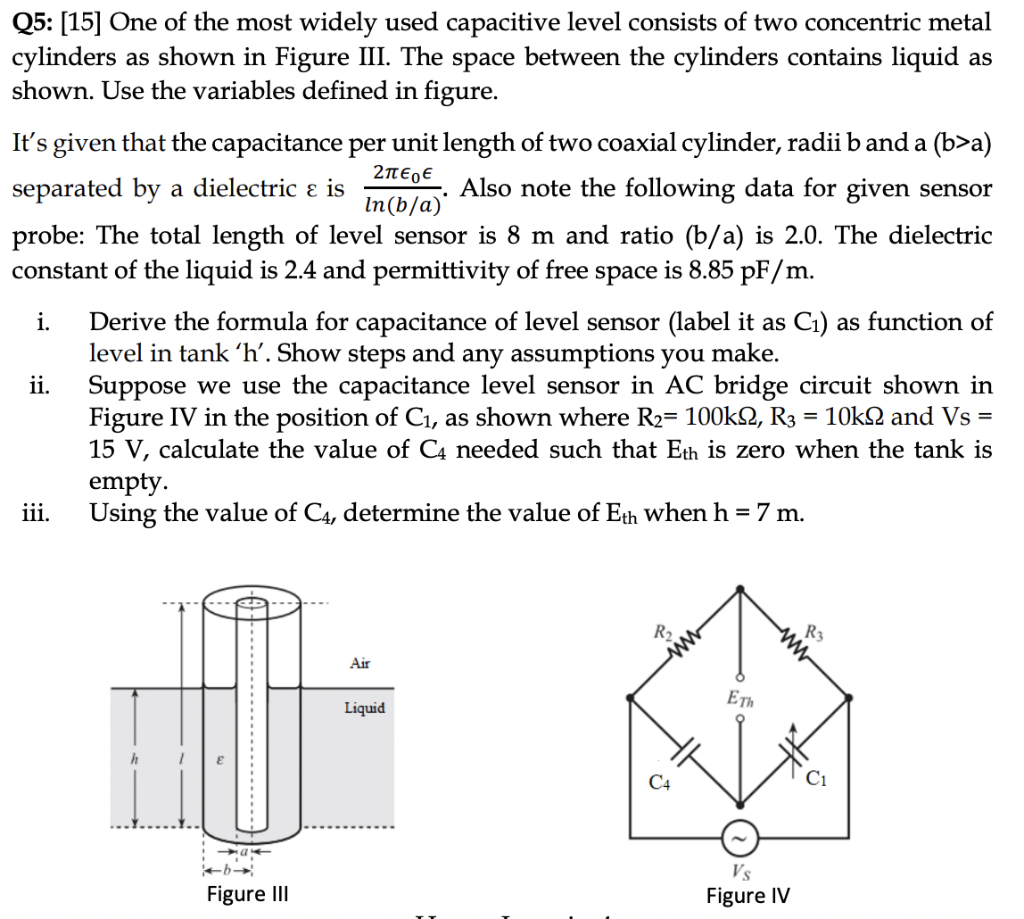 Q5 15 One Of The Most Widely Used Capacitive Level Consists Of Two Concentric Metal Cylinders As Shown In Figure Iii 1