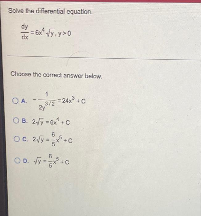 Solve The Differential Equation Dy Dx 6x Y Y 0 Choose The Correct Answer Below 1 23 2 24x C 2y Ob 2 Y 6x C O 1