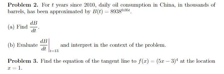 Problem 2 For T Years Since 2010 Daily Oil Consumption In China In Thousands Of Barrels Has Been Approximated By B T 1