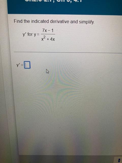 Find The Indicated Derivative And Simplify Y Y For Y 7x 1 X 4x H 1
