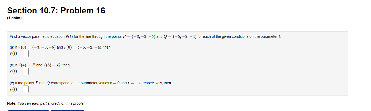 Section 10 7 Problem 16 1 Point Find A Vector Parametric Equation T For The Line Through The Points P 3 3 5 1