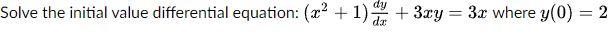 Solve The Initial Value Differential Equation X 1 3xy 3x Where Y 0 2 Da 1