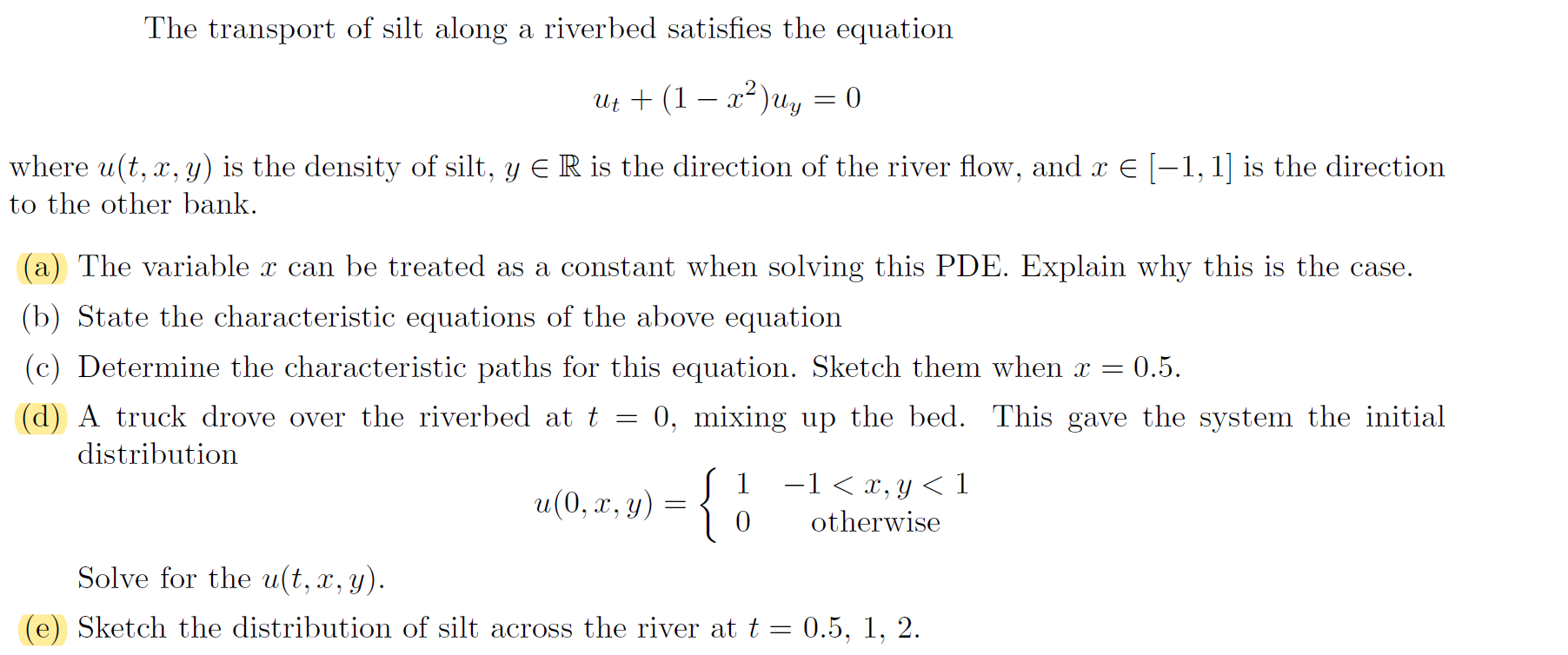 The Transport Of Silt Along A Riverbed Satisfies The Equation Ut 1 X2 Uy 0 Where U T X Y Is The Density Of Sil 1