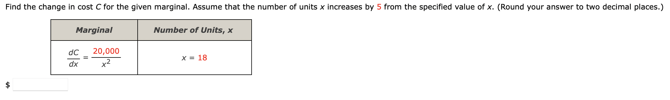 Find The Change In Cost C For The Given Marginal Assume That The Number Of Units X Increases By 5 From The Specified Va 1