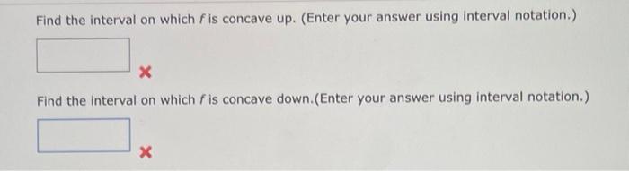 Consider The Equation Below If An Answer Does Not Exist Enter Dne X X 9 A Find The Interval On Which F Is Incre 2