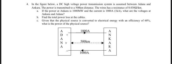 4 In The Figure Below A Dc High Voltage Power Transmission System Is Assumed Between Adana And Ankara The Power Is Tr 1