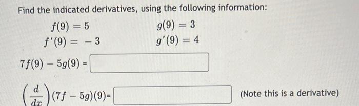 Find The Indicated Derivatives Using The Following Information G 9 3 G 9 4 F 9 5 F 9 3 7f 9 5g 9 1