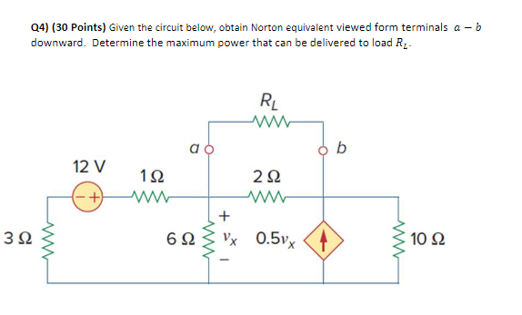 Q4 30 Points Given The Circuit Below Obtain Norton Equivalent Viewed Form Terminals A B Downward Determine The Ma 1
