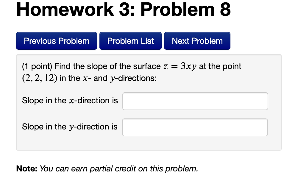 Homework 3 Problem 8 Previous Problem Problem List Next Problem 1 Point Find The Slope Of The Surface Z 3xy At The 1