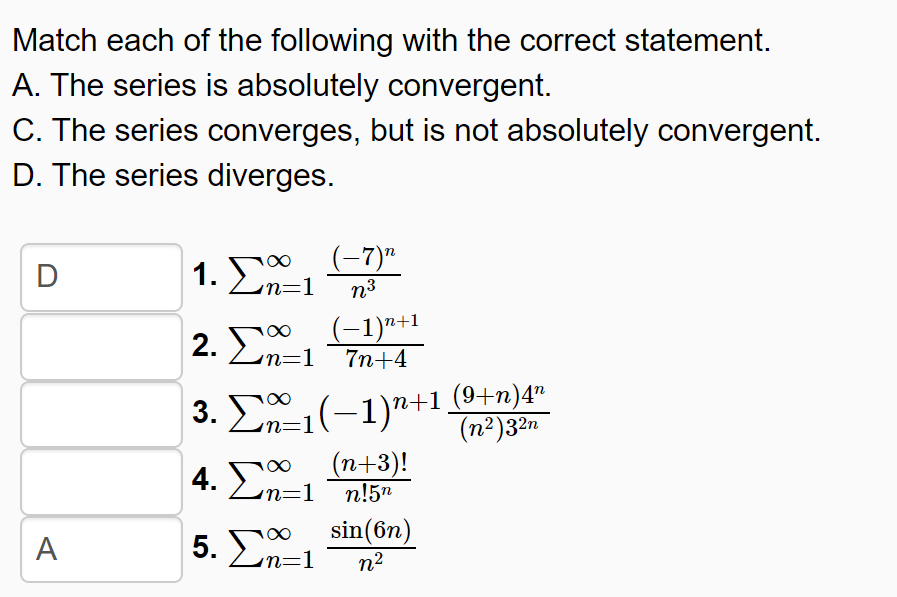 Match Each Of The Following With The Correct Statement A The Series Is Absolutely Convergent C The Series Converges 1