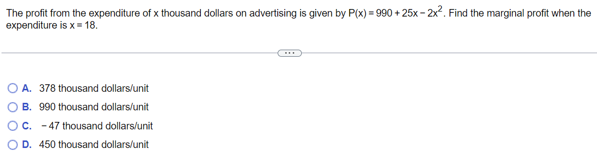 The Profit From The Expenditure Of X Thousand Dollars On Advertising Is Given By P X 990 25x 2x Find The Margin 1