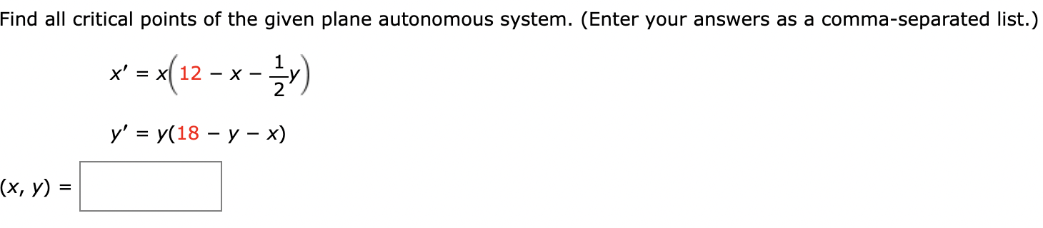 Find All Critical Points Of The Given Plane Autonomous System Enter Your Answers As A Comma Separated List X 12 1