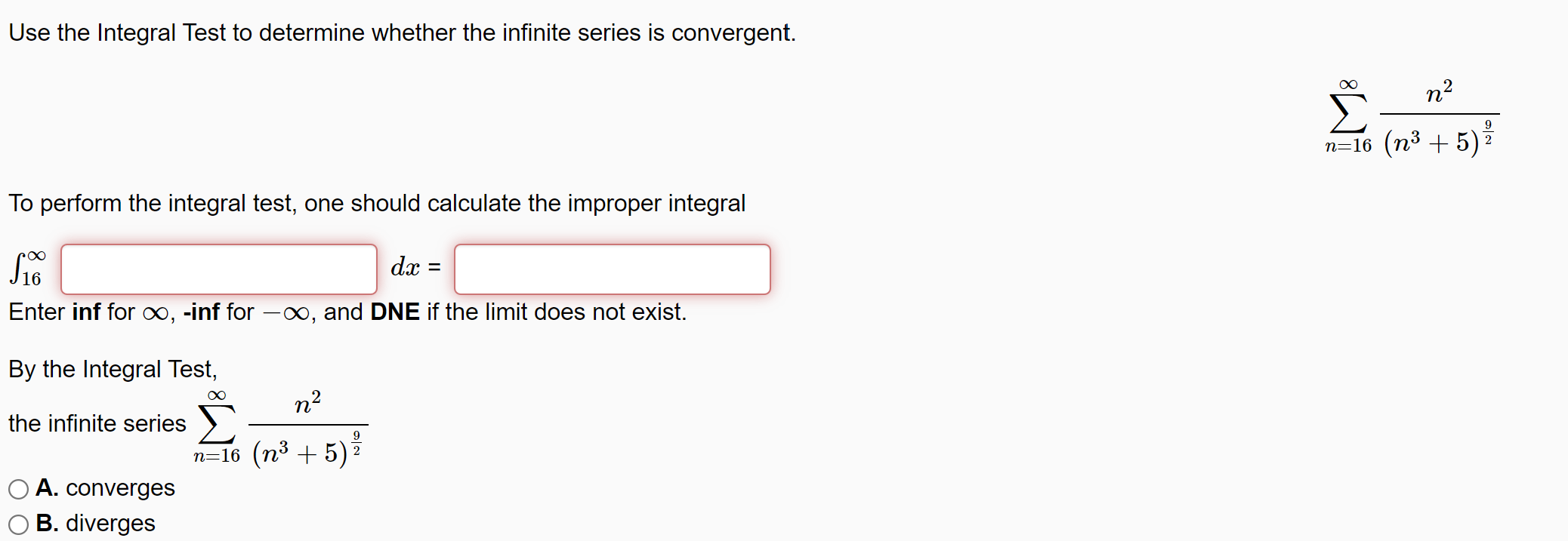 Use The Integral Test To Determine Whether The Infinite Series Is Convergent To Perform The Integral Test One Should C 1