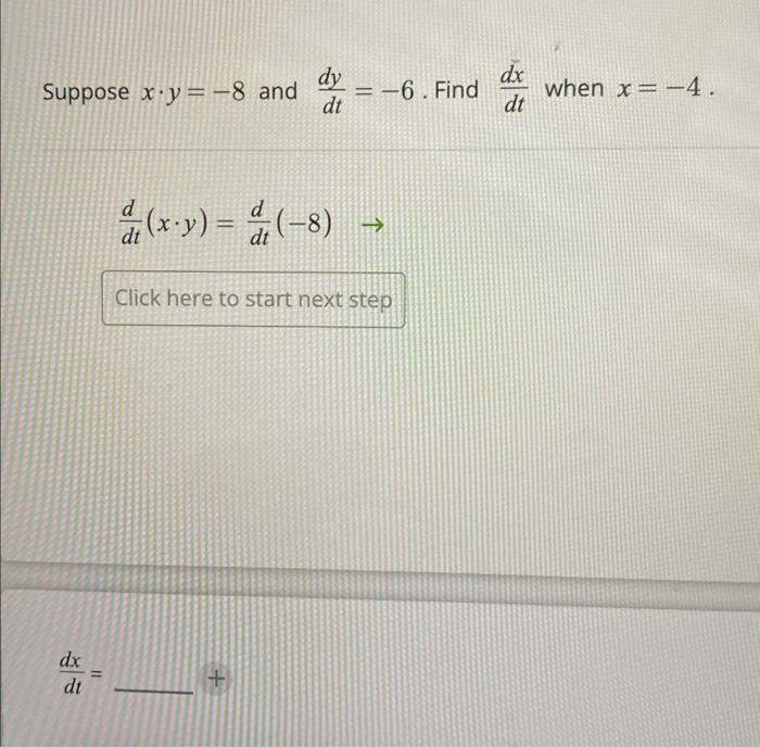 Dy Suppose Xy 8 And 6 Find Dt Dx Dt 11 Dt X Y 8 Dt Click Here To Start Next Step Dx Dt When X 4 1