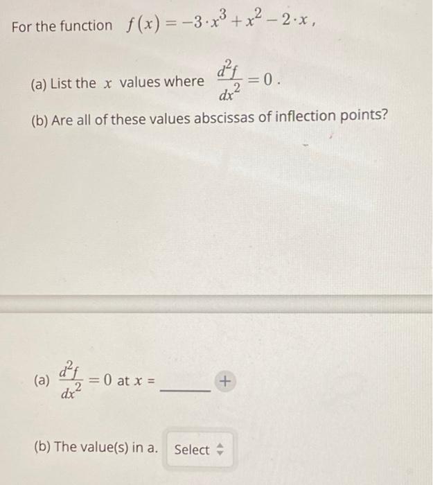 For The Function F X 3 X X 2 X D F 1 2 A List The X Values Where Dx B Are All Of These Values Abscissas 1