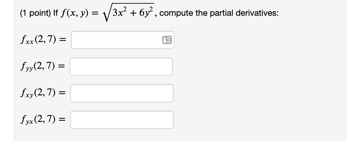 1 Point If F X Y Fxx 2 7 Fyy 2 7 Fxy 2 7 Fyx 2 7 3x 6y Compute The Partial Derivatives 1