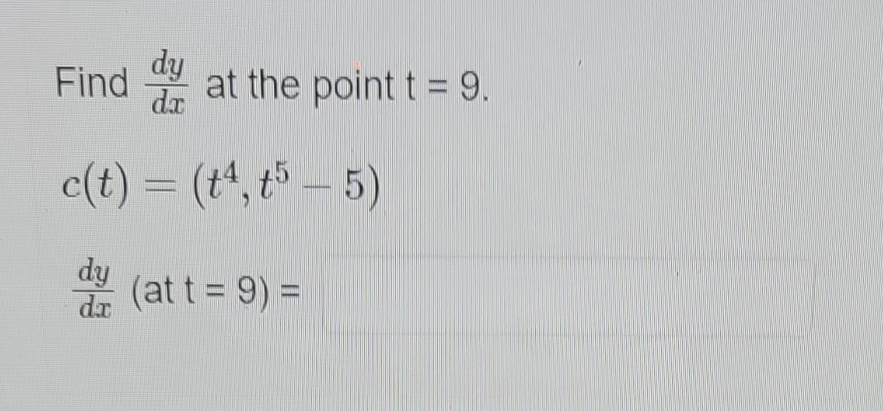 Find At The Point T 9 Dy Da C T T T5 5 Dy Da Att 9 1