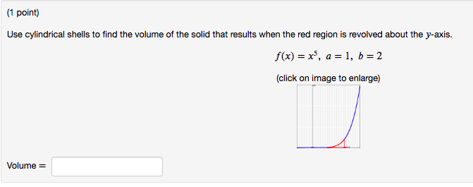 1 Point Use Cylindrical Shells To Find The Volume Of The Solid That Results When The Red Region Is Revolved About The 1