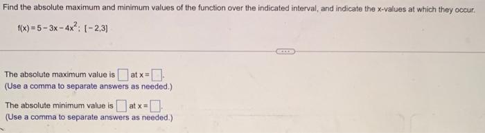 Find The Absolute Maximum And Minimum Values Of The Function Over The Indicated Interval And Indicate The X Values At W 1