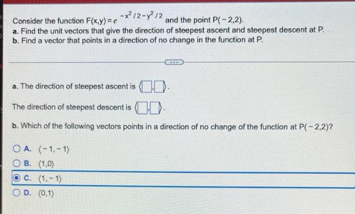 Consider The Function F X Y X 12 Y 12 And The Point P 2 2 A Find The Unit Vectors That Give The Direction Of Ste 1