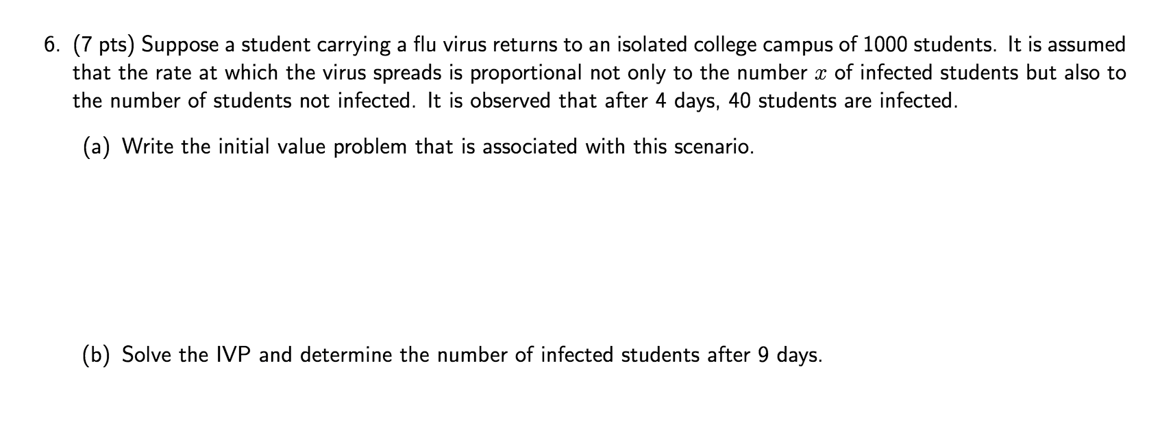 6 7 Pts Suppose A Student Carrying A Flu Virus Returns To An Isolated College Campus Of 1000 Students It Is Assumed 1