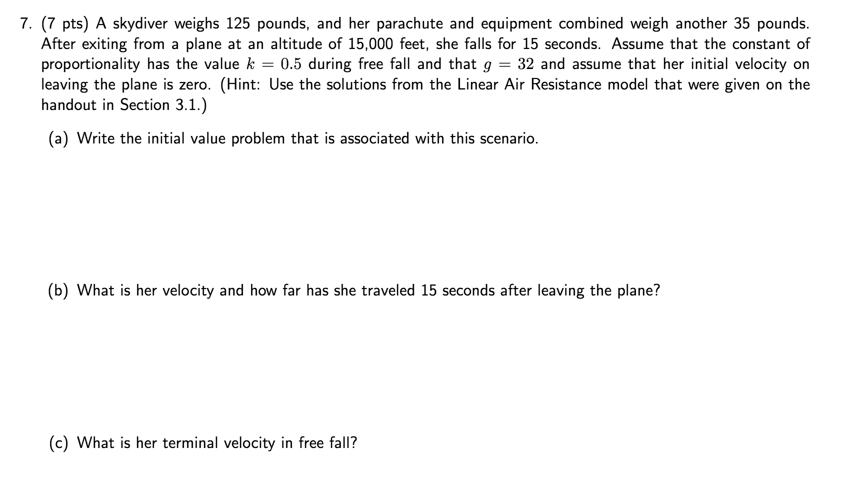 7 7 Pts A Skydiver Weighs 125 Pounds And Her Parachute And Equipment Combined Weigh Another 35 Pounds After Exiting 1