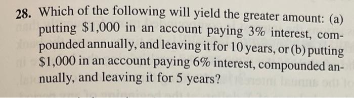 28 Which Of The Following Will Yield The Greater Amount A Putting 1 000 In An Account Paying 3 Interest Com In P 1