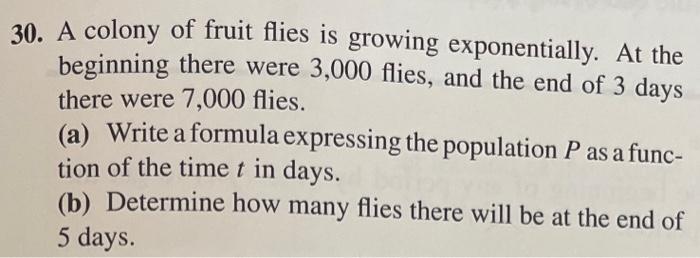 30 A Colony Of Fruit Flies Is Growing Exponentially At The Beginning There Were 3 000 Flies And The End Of 3 Days The 1