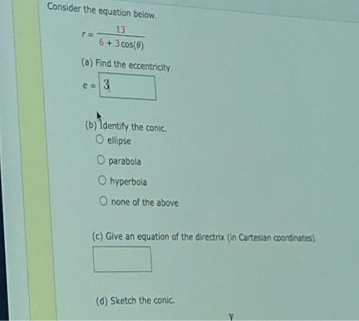 Consider The Equation Below 13 6 3 Cos 6 A Find The Eccentricity E 3 B Identify The Conic O Ellipse O Parabol 1