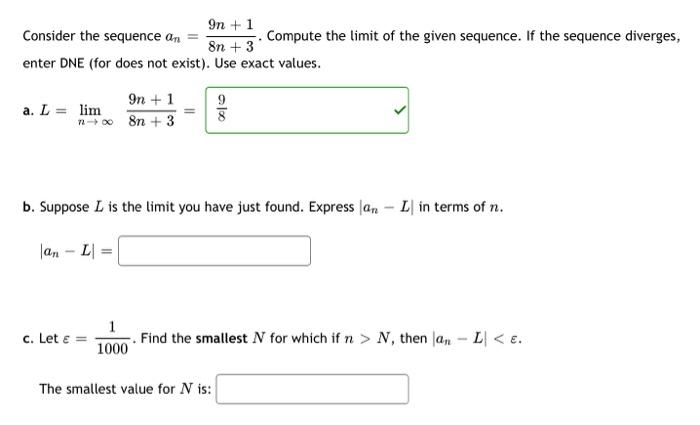 9n 1 Consider The Sequence An 8n 3 Enter Dne For Does Not Exist Use Exact Values A L Lim N 9n 1 8n 3 C 1