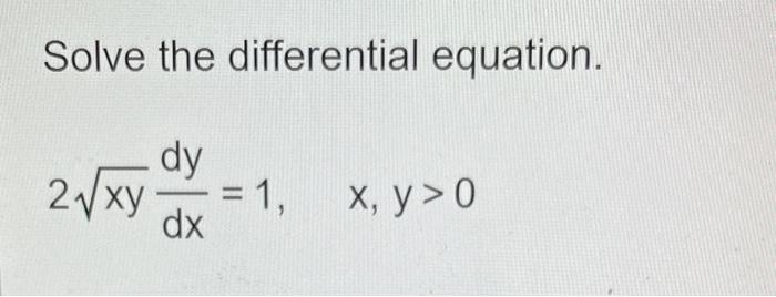 Solve The Differential Equation Dy 2 Xy Xy Dx Dx 1 X Y 0 Solve The Differential Equation Dy Dx 11ex Y Choose 1
