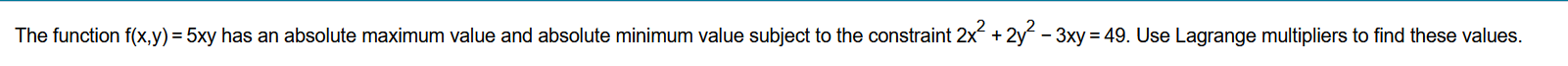 The Function F X Y 5xy Has An Absolute Maximum Value And Absolute Minimum Value Subject To The Constraint 2x 2y 1