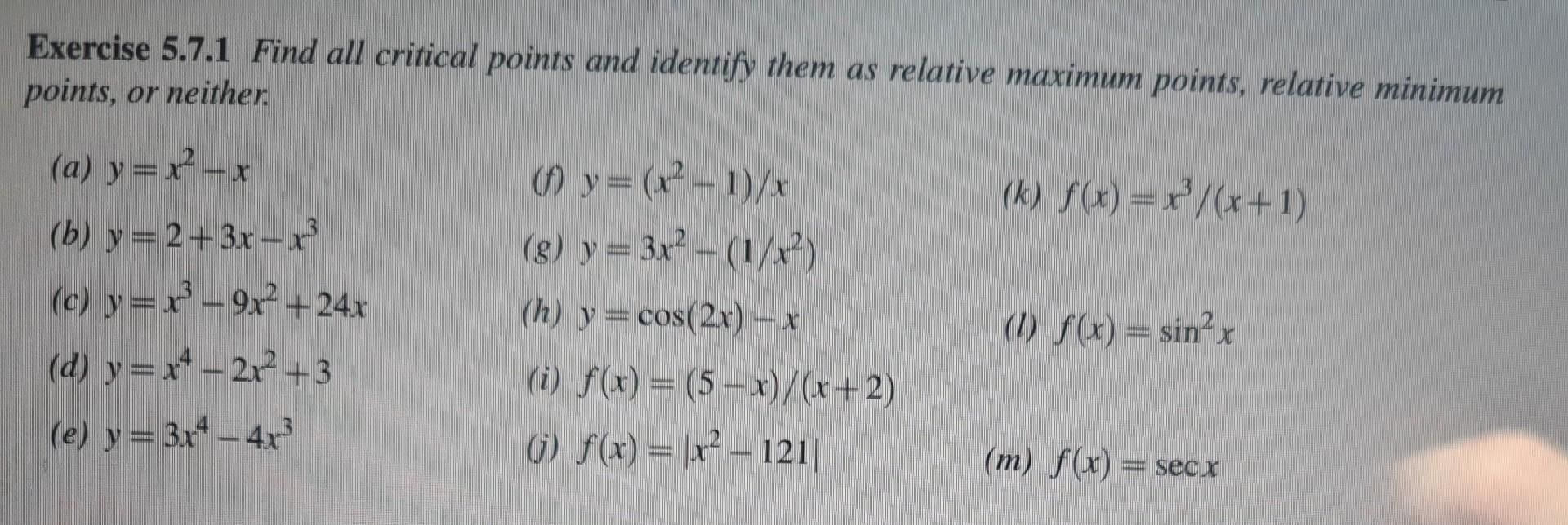 Exercise 5 7 1 Find All Critical Points And Identify Them As Relative Maximum Points Relative Minimum Points Or Neithe 1